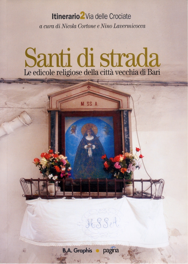 Santi di strada 2. Le edicole religiose della città vecchia di Bari - Librerie.coop Santi di strada 2. Le edicole religiose della città vecchia di Bari - Librerie.coop