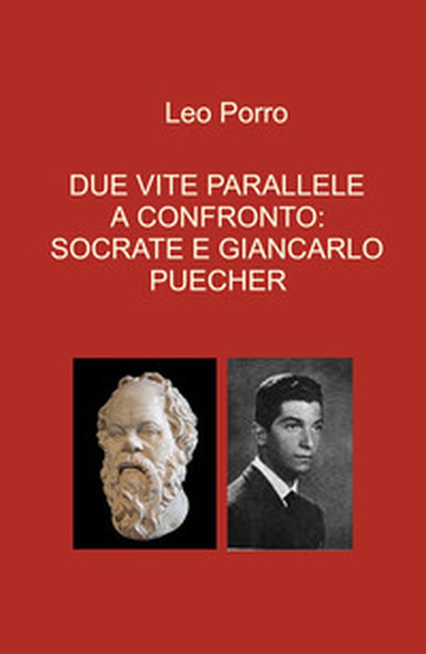Due vite parallele a confronto: Socrate e Giancarlo Puecher - Librerie.coop Due vite parallele a confronto: Socrate e Giancarlo Puecher - Librerie.coop