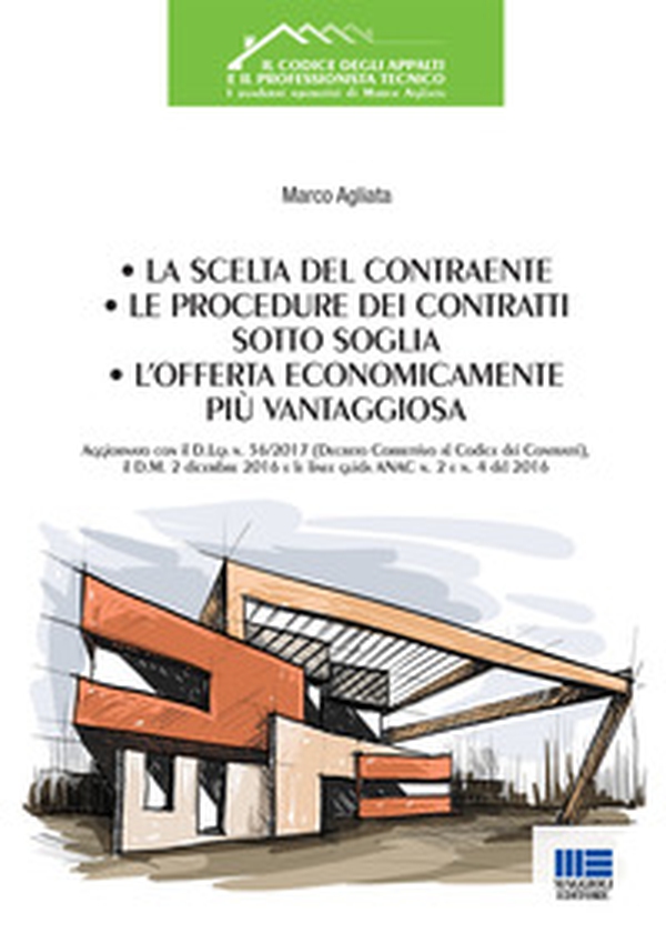 La scelta del contraente, le procedure dei contratti sotto soglia, l'offerta economicamente più vantaggiosa - Librerie.coop La scelta del contraente, le procedure dei contratti sotto soglia, l'offerta economicamente più vantaggiosa - Librerie.coop