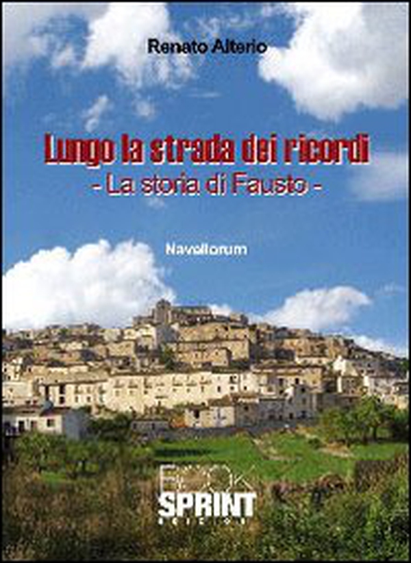 Lungo la strada dei ricordi. La storia di Fausto - Librerie.coop Lungo la strada dei ricordi. La storia di Fausto - Librerie.coop