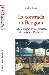 La contrada di Bengodi. Cibo e cucina nel Decameron di Giovanni Boccaccio - Librerie.coop