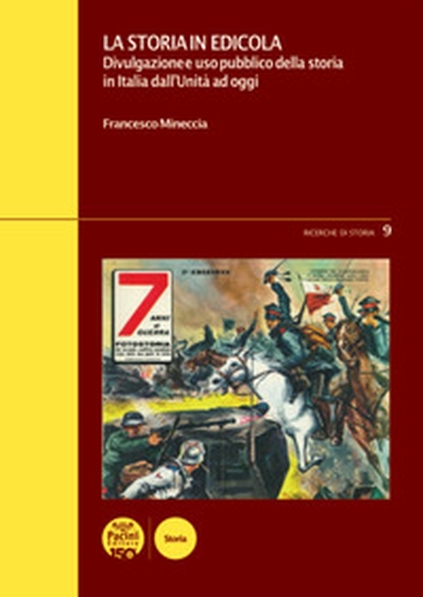 La storia in edicola. Divulgazione e uso pubblico della storia in Italia dall'Unità ad oggi - Librerie.coop La storia in edicola. Divulgazione e uso pubblico della storia in Italia dall'Unità ad oggi - Librerie.coop