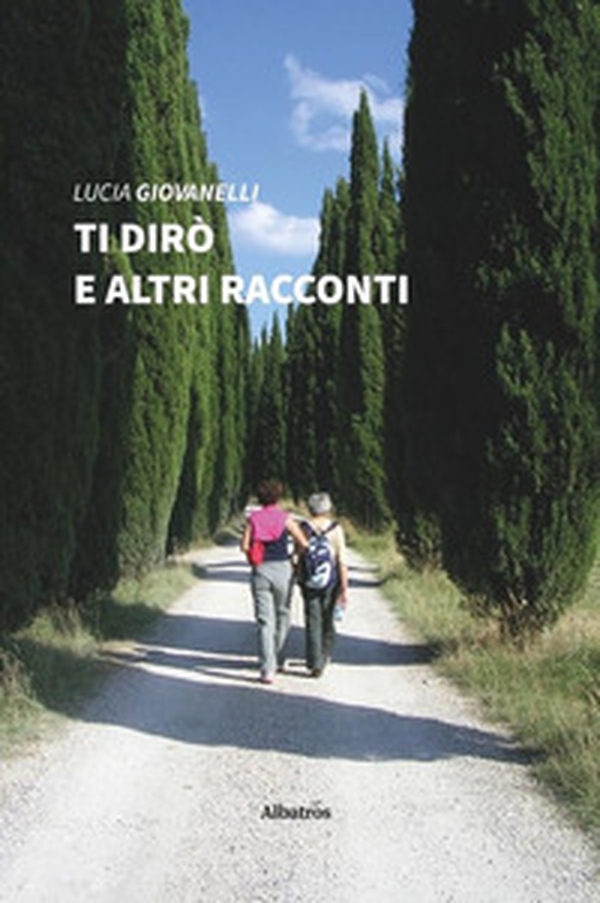 Ti dirò e altri racconti - Librerie.coop Ti dirò e altri racconti - Librerie.coop