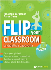 Flip your classroom. La didattica capovolta - Librerie.coop