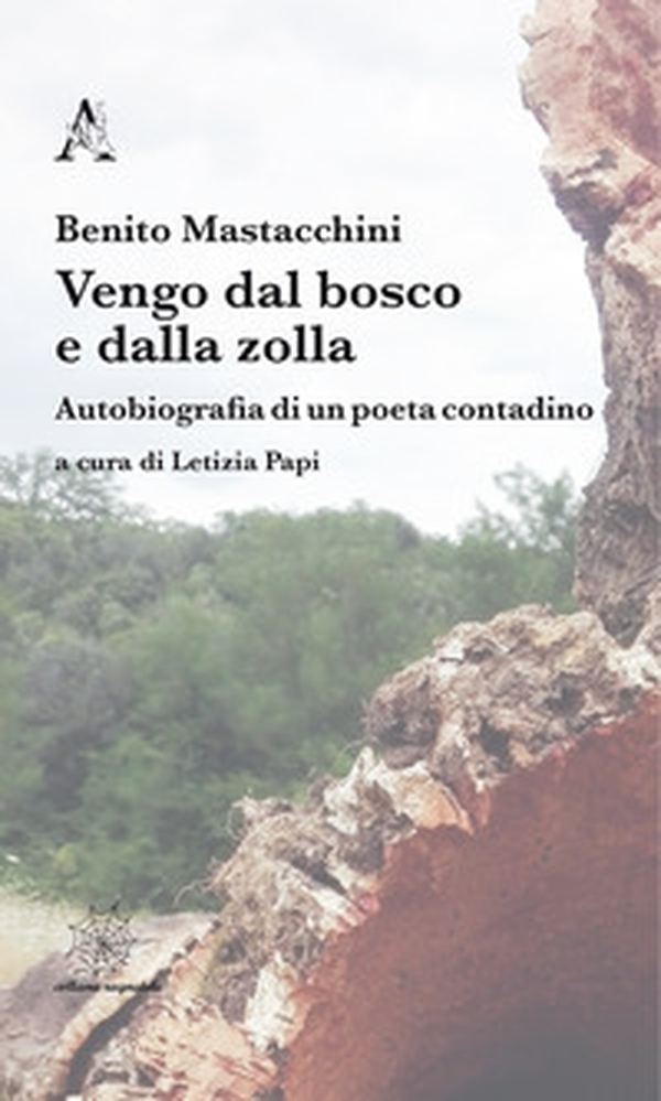 Vengo dal bosco e dalla zolla. Autobiografia di un poeta contadino - Librerie.coop Vengo dal bosco e dalla zolla. Autobiografia di un poeta contadino - Librerie.coop