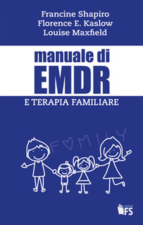 Manuale di EMDR e terapia familiare - Librerie.coop Manuale di EMDR e terapia familiare - Librerie.coop