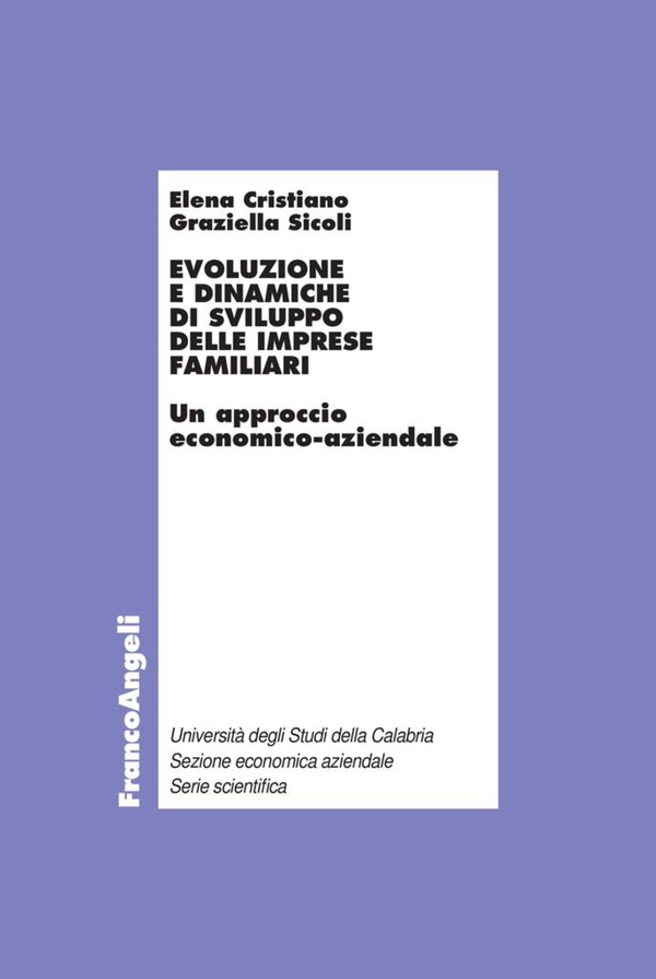 Evoluzione e dinamiche di sviluppo delle imprese familiari. Un approccio economico-aziendale - Librerie.coop Evoluzione e dinamiche di sviluppo delle imprese familiari. Un approccio economico-aziendale - Librerie.coop