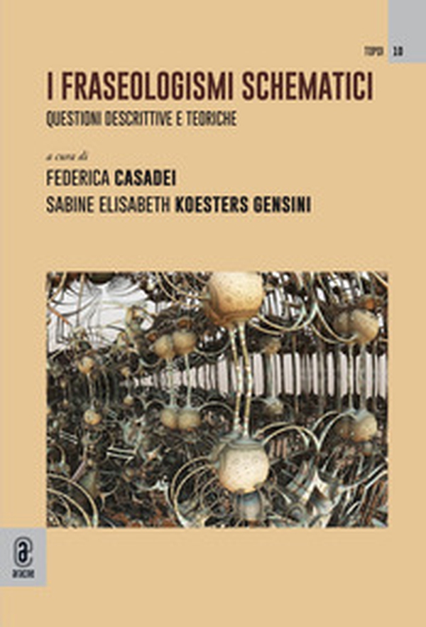 I fraseologismi schematici. Questioni descrittive e teoriche - Librerie.coop I fraseologismi schematici. Questioni descrittive e teoriche - Librerie.coop