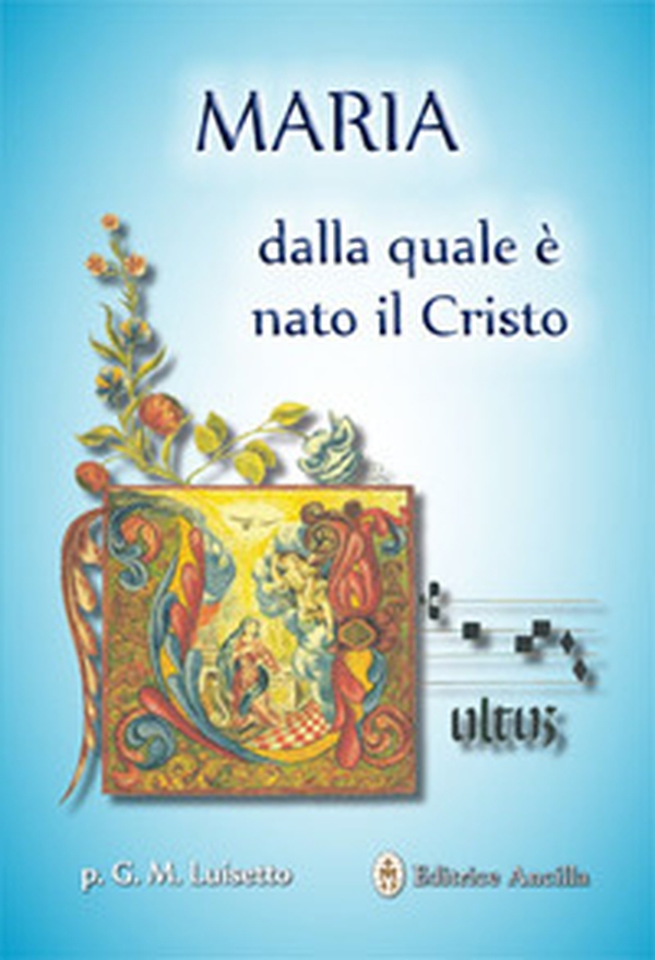 Maria dalla quale è nato il Cristo - Librerie.coop Maria dalla quale è nato il Cristo - Librerie.coop