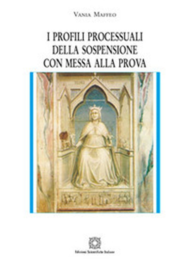 I profili processuali della sospensione con messa alla prova - Librerie.coop I profili processuali della sospensione con messa alla prova - Librerie.coop