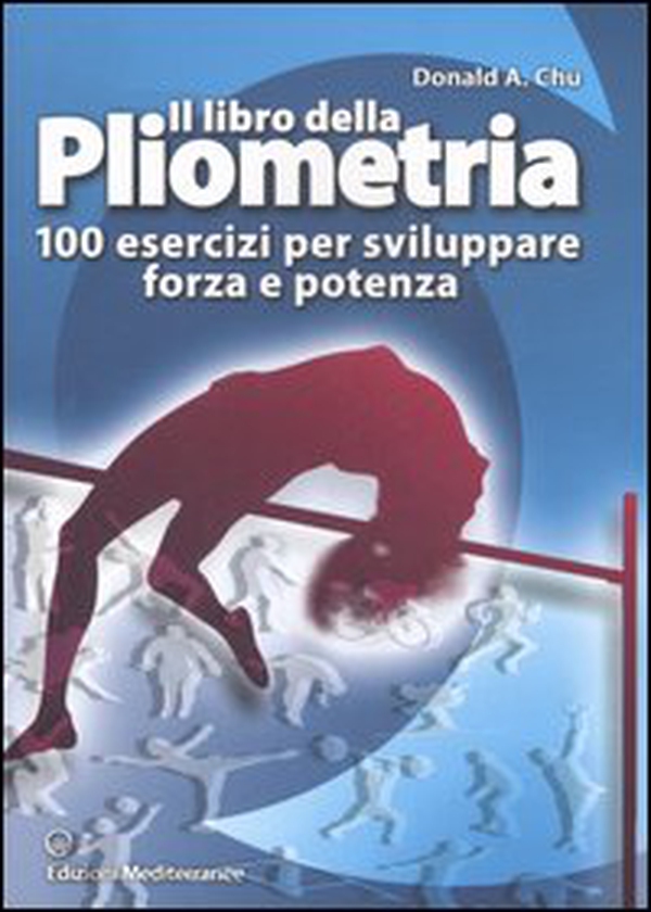 Il libro della pliometria. 100 esercizi per sviluppare forza e potenza - Librerie.coop Il libro della pliometria. 100 esercizi per sviluppare forza e potenza - Librerie.coop