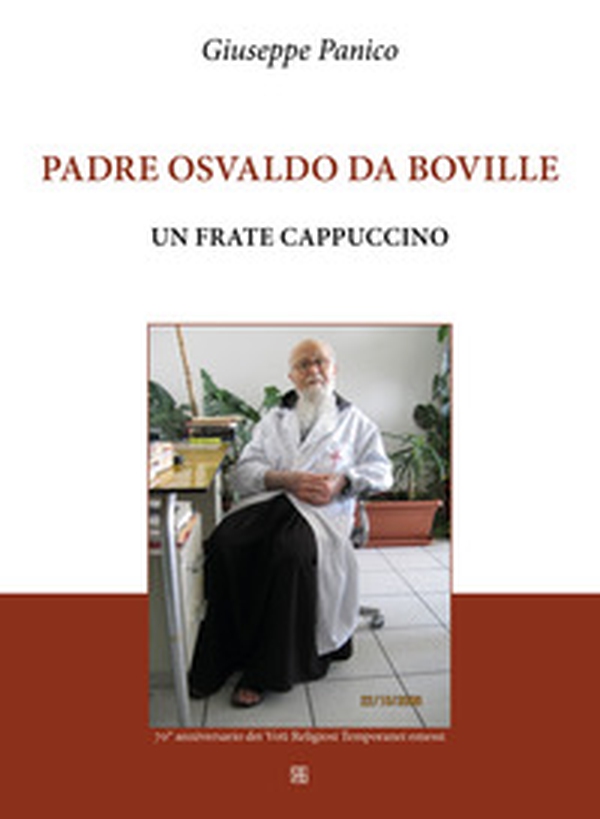 Padre Osvaldo da Boville. Un frate cappuccino - Librerie.coop Padre Osvaldo da Boville. Un frate cappuccino - Librerie.coop