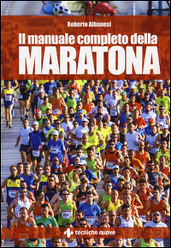 Il manuale completo della maratona - Librerie.coop Il manuale completo della maratona - Librerie.coop
