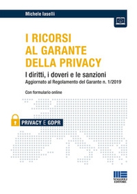 I ricorsi al garante della privacy. I diritti, i doveri e le sanzioni - Librerie.coop