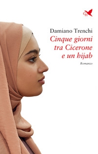 Cinque giorni tra Cicerone e un hijab - Librerie.coop