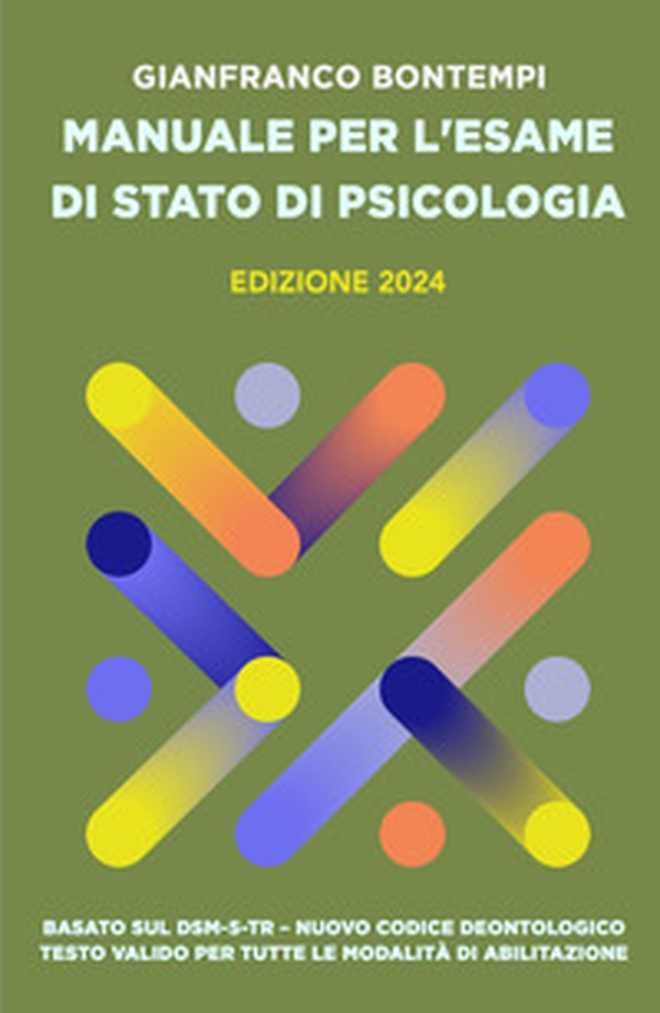 Manuale per l'Esame di Stato di Psicologia. Edizione 2024. Basato sul DSM-5-TR. Nuovo Codice Deontologico. Testo valido per tutte le modalità di abilitazione - Librerie.coop Manuale per l'Esame di Stato di Psicologia. Edizione 2024. Basato sul DSM-5-TR. Nuovo Codice Deontologico. Testo valido per tutte le modalità di abilitazione - Librerie.coop