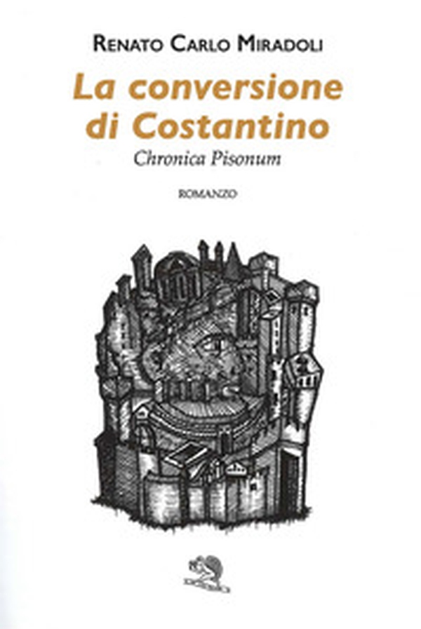 La conversione di Costantino. Chronica Pisonum - Librerie.coop La conversione di Costantino. Chronica Pisonum - Librerie.coop