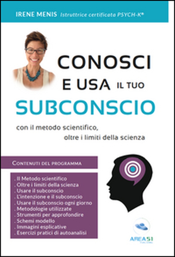 Conosci e usa il tuo subconscio. Con il metodo scientifico, oltre i limiti della scienza - Librerie.coop Conosci e usa il tuo subconscio. Con il metodo scientifico, oltre i limiti della scienza - Librerie.coop