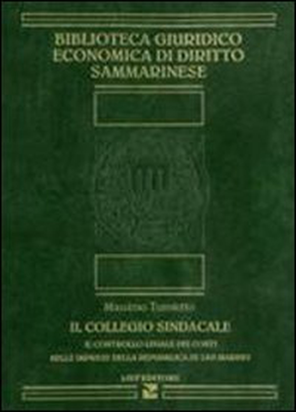 Il collegio sindacale. Il controllo legale dei conti nelle imprese della Repubblica di San Marino - Librerie.coop Il collegio sindacale. Il controllo legale dei conti nelle imprese della Repubblica di San Marino - Librerie.coop
