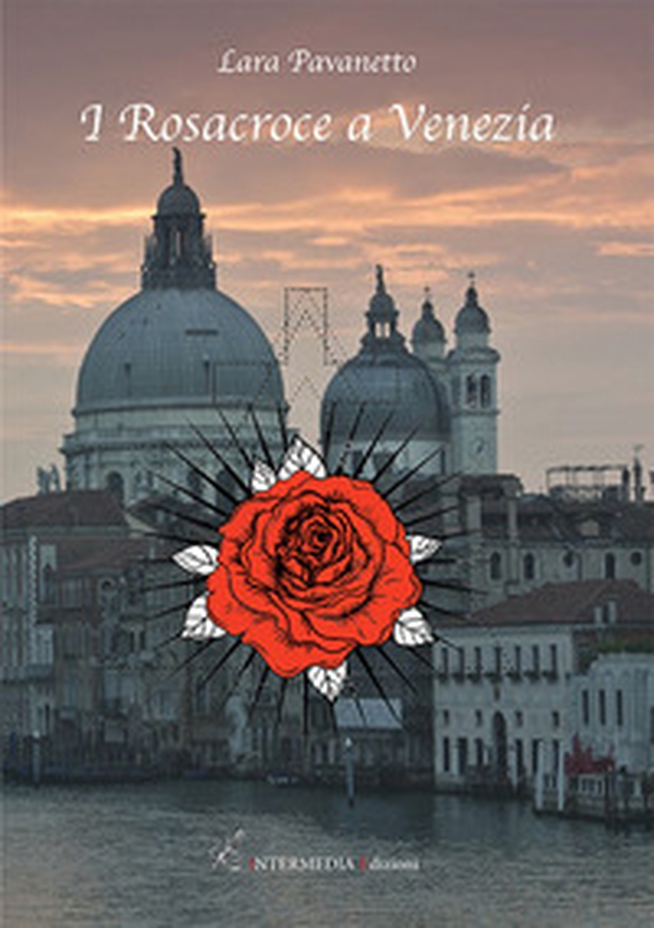 I Rosacroce a Venezia - Librerie.coop I Rosacroce a Venezia - Librerie.coop