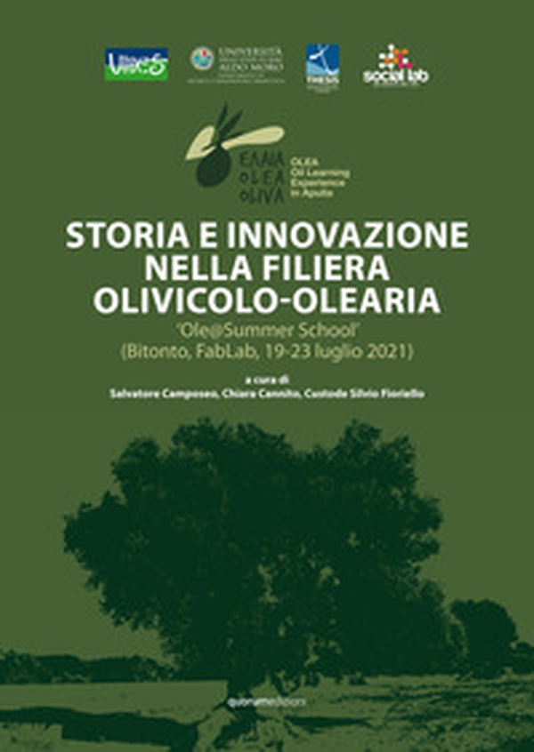 Storia e innovazione nella filiera olivicolo-olearia. «Ole@Summer School» (Bitonto, FabLab, 19-23 luglio 2021) - Librerie.coop Storia e innovazione nella filiera olivicolo-olearia. «Ole@Summer School» (Bitonto, FabLab, 19-23 luglio 2021) - Librerie.coop