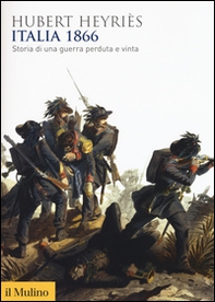 Italia 1866. Storia di una guerra perduta e vinta - Librerie.coop