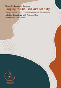 Shaping the counselor's identity. Perspectives on a transformative profession - Librerie.coop