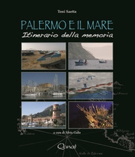 Palermo e il mare. Itinerario della memoria - Librerie.coop