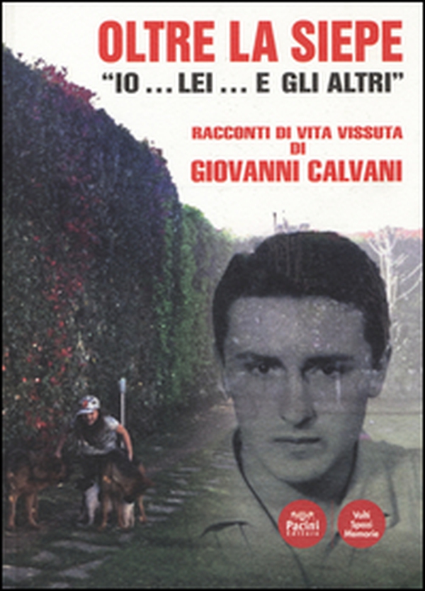 Oltre la siepe. Io... lei... e gli altri. Racconti di vita vissuta - Librerie.coop Oltre la siepe. Io... lei... e gli altri. Racconti di vita vissuta - Librerie.coop