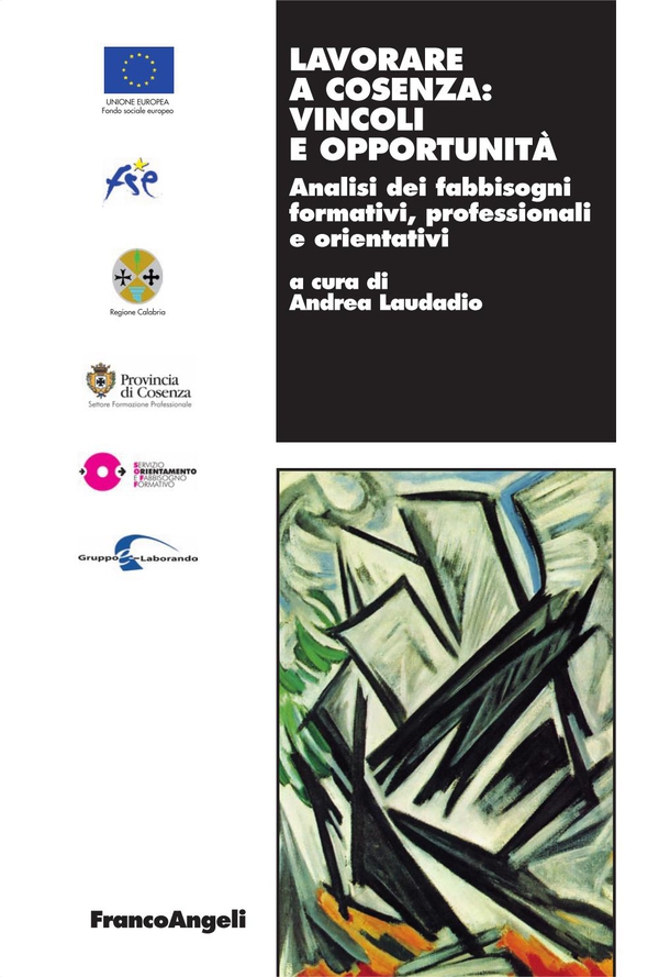 Lavorare a Cosenza: vincoli e opportunità. Analisi dei fabbisogni formativi, professionali e orientativi - Librerie.coop Lavorare a Cosenza: vincoli e opportunità. Analisi dei fabbisogni formativi, professionali e orientativi - Librerie.coop