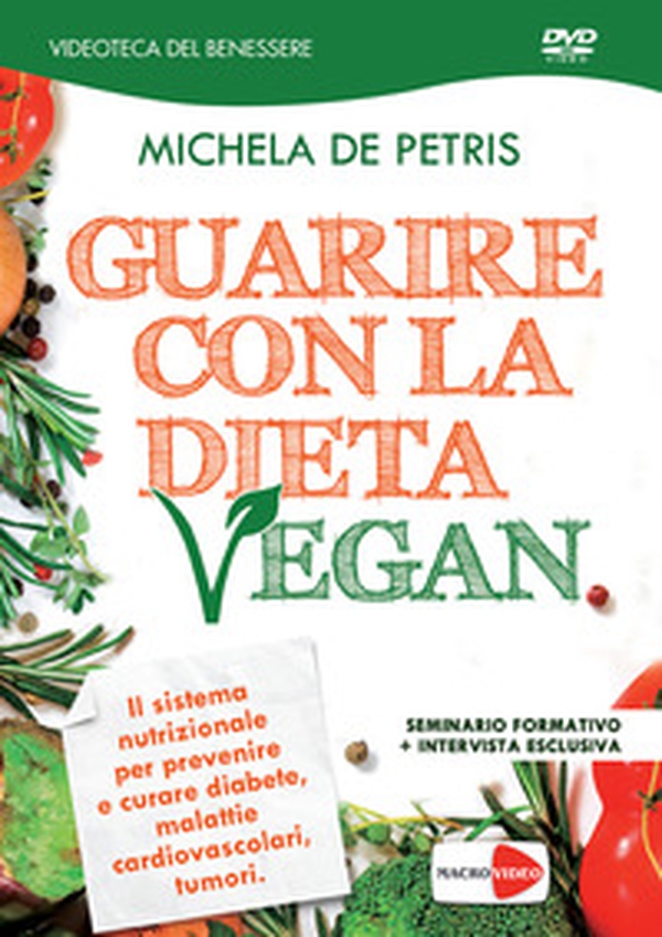 Guarire con la dieta vegan. DVD - Librerie.coop Guarire con la dieta vegan. DVD - Librerie.coop