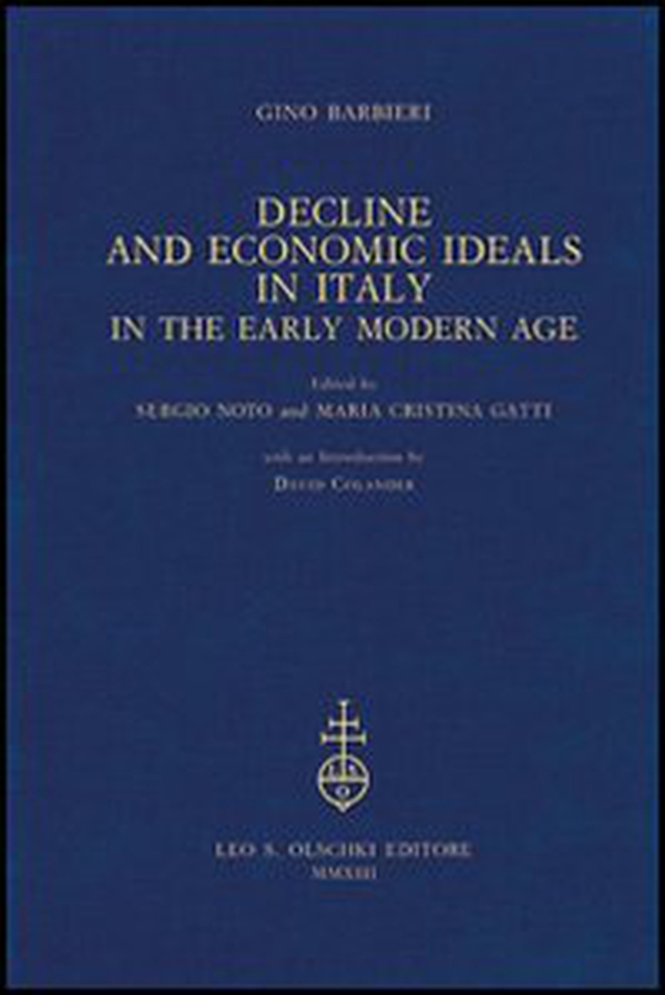Decline and Economic Ideals in Italy in the early modern age - Librerie.coop Decline and Economic Ideals in Italy in the early modern age - Librerie.coop