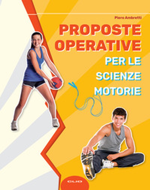 Proposte operative per le scienze motorie - Librerie.coop Proposte operative per le scienze motorie - Librerie.coop