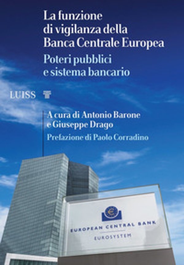 La funzione di vigilanza della Banca Centrale Europea. Poteri pubblici e sistema bancario - Librerie.coop La funzione di vigilanza della Banca Centrale Europea. Poteri pubblici e sistema bancario - Librerie.coop