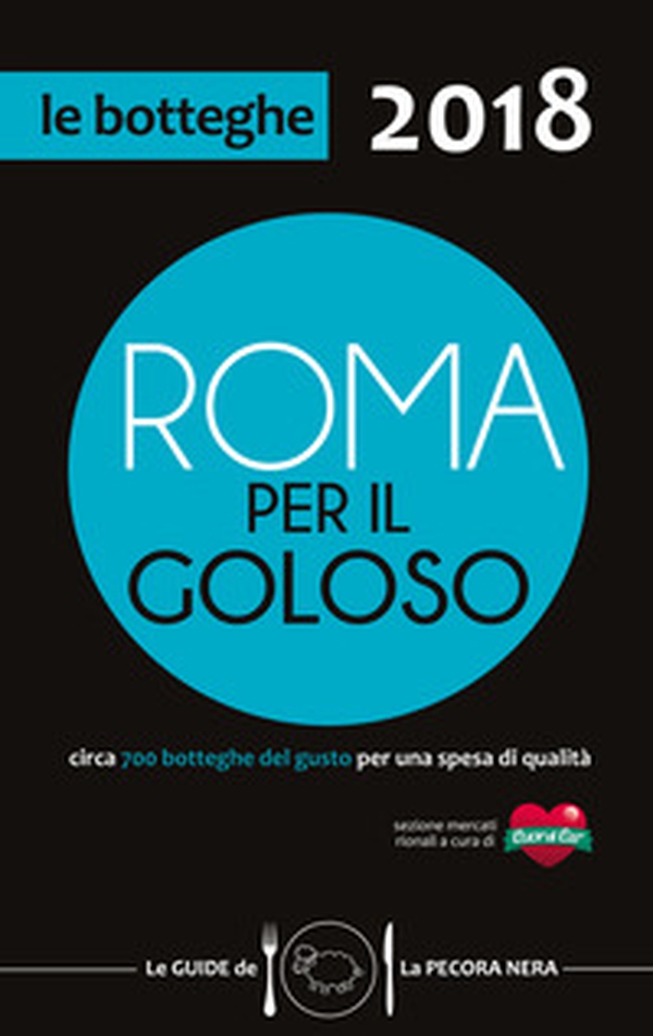 Roma per il goloso 2018. Circa 700 botteghe del gusto segnalate per quartiere - Librerie.coop Roma per il goloso 2018. Circa 700 botteghe del gusto segnalate per quartiere - Librerie.coop
