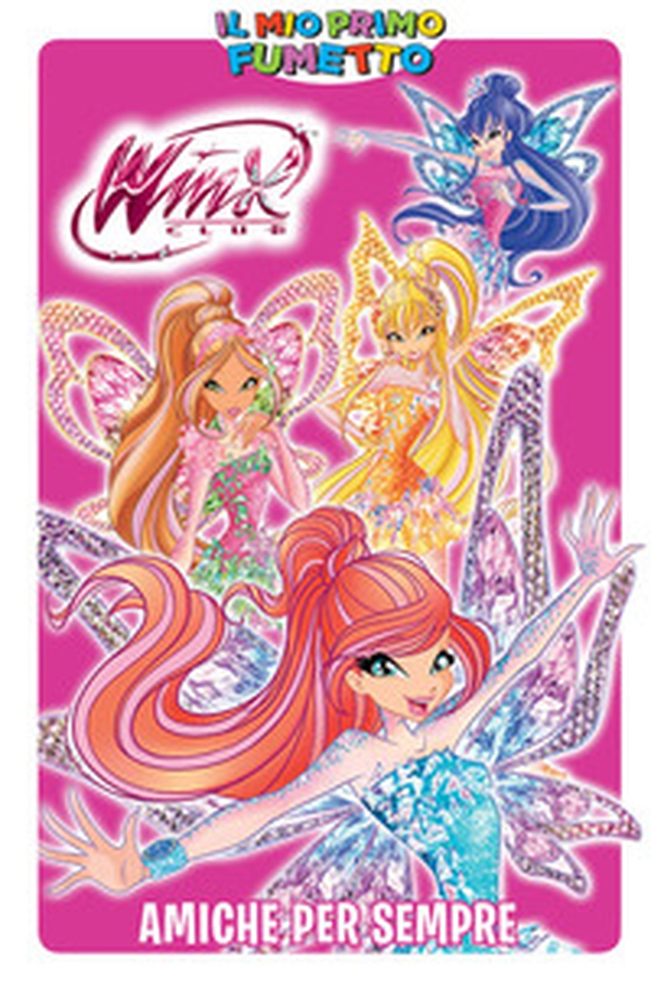 Amiche per sempre. Winx - Librerie.coop Amiche per sempre. Winx - Librerie.coop