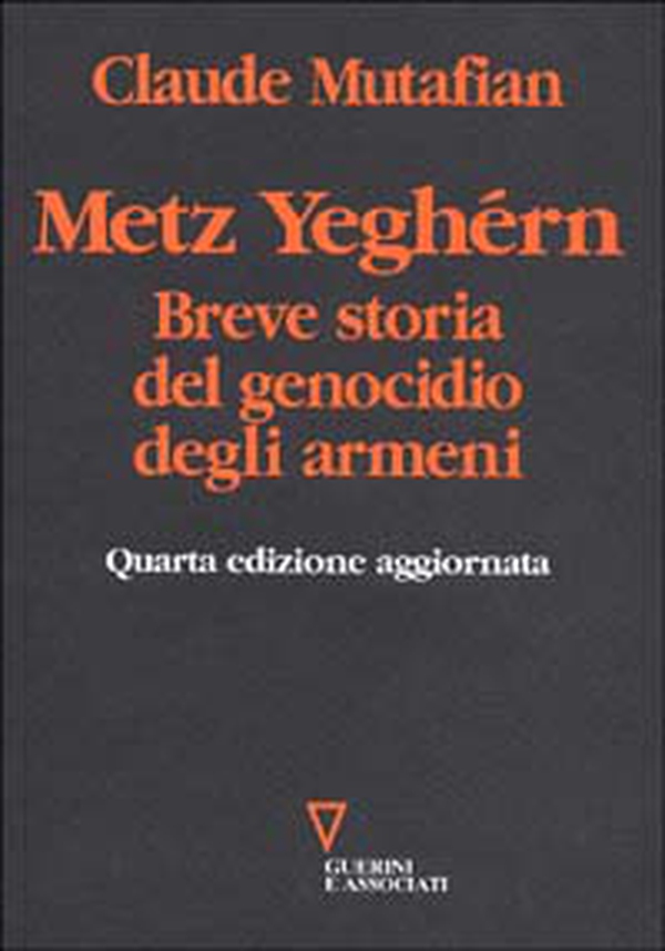 Metz Yeghérn. Breve storia del genocidio degli armeni - Librerie.coop Metz Yeghérn. Breve storia del genocidio degli armeni - Librerie.coop
