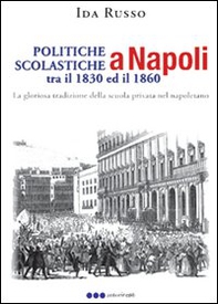Politiche scolastiche a Napoli tra il 1830 ed il 1860 - Librerie.coop