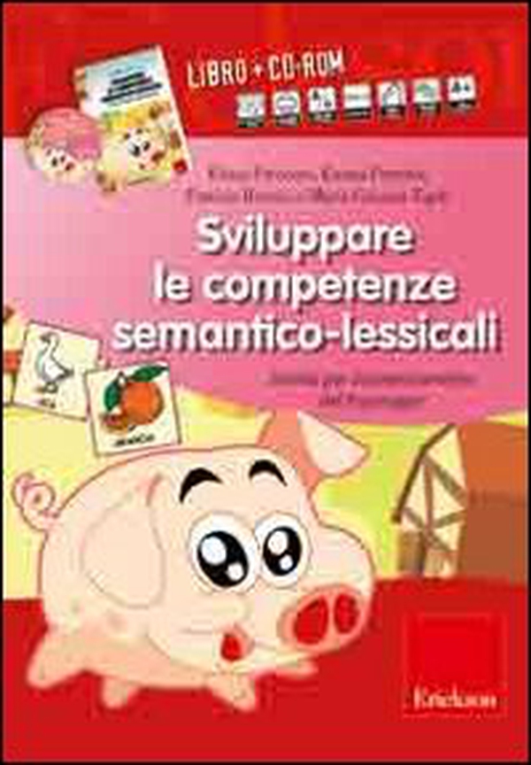 Sviluppare le competenze semantico-lessicali. Attività per il potenziamento del linguaggio - Librerie.coop Sviluppare le competenze semantico-lessicali. Attività per il potenziamento del linguaggio - Librerie.coop