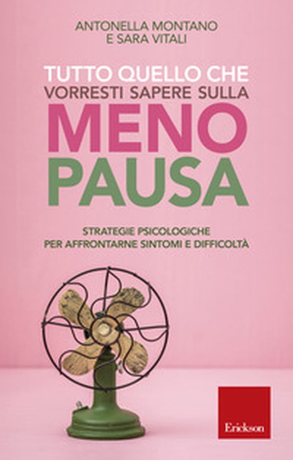 Tutto quello che vorresti sapere sulla menopausa. Strategie psicologiche per affrontarne sintomi e difficoltà - Librerie.coop Tutto quello che vorresti sapere sulla menopausa. Strategie psicologiche per affrontarne sintomi e difficoltà - Librerie.coop