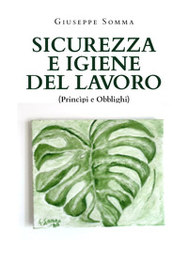 Sicurezza e igiene del lavoro. Principi e obblighi - Librerie.coop Sicurezza e igiene del lavoro. Principi e obblighi - Librerie.coop