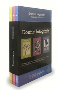 Donne fotografe: Pioniere (1851-1936)-Rivoluzionarie (1937-1970)-Visionarie (1970-2010) - Librerie.coop