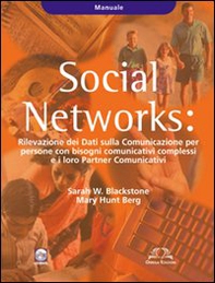 Social Networks. Rilevazione dei dati sulla Comunicazione per persone con bisogni comunicativi complessi e i loro partners comunicativi. Manuale - Librerie.coop