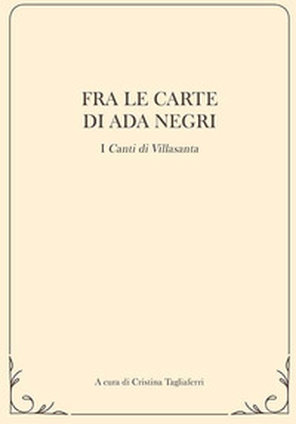 Fra le carte di ada negri. I «Canti di Villasanta» - Librerie.coop Fra le carte di ada negri. I «Canti di Villasanta» - Librerie.coop