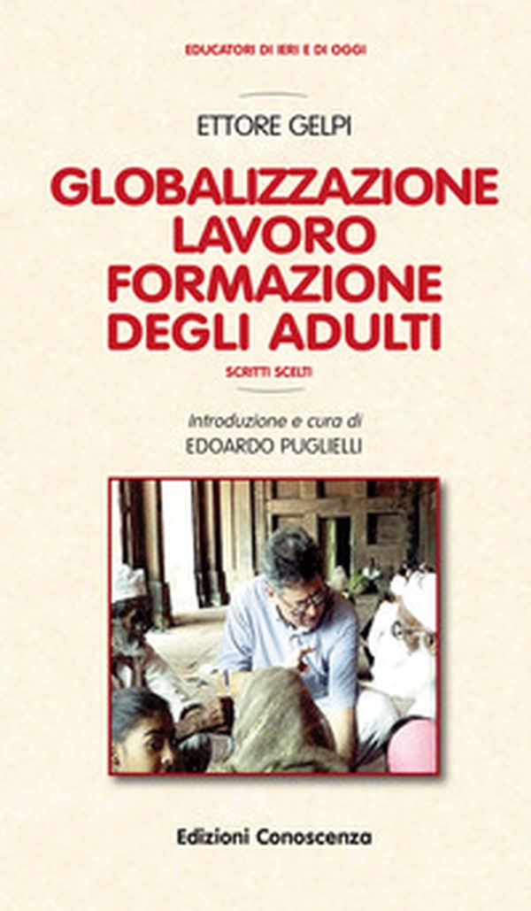 Globalizzazione, lavoro, formazione degli adulti - Librerie.coop Globalizzazione, lavoro, formazione degli adulti - Librerie.coop