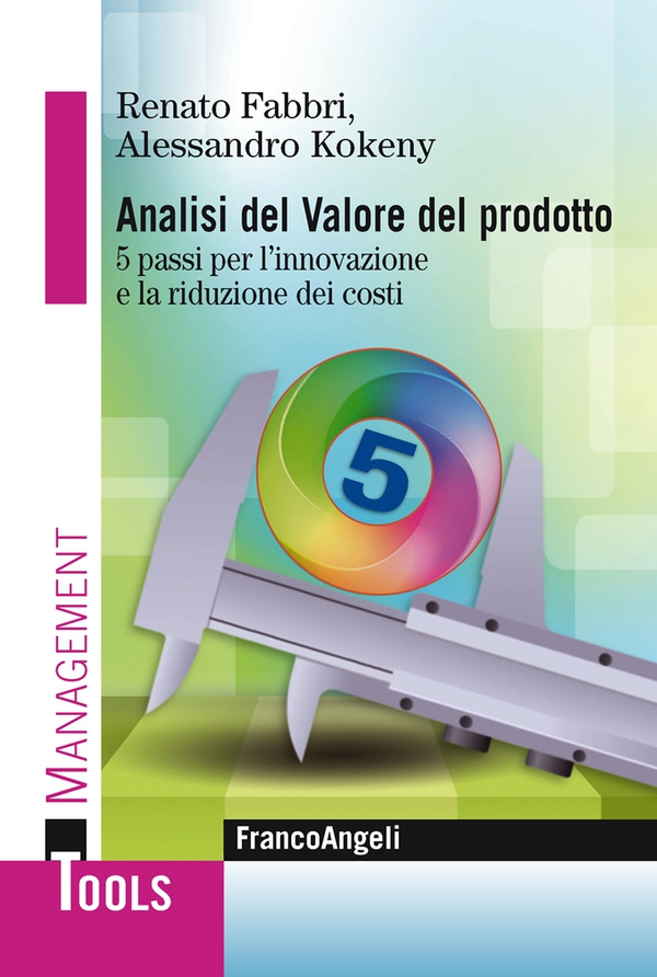 Analisi del Valore del prodotto. 5 passi per l'innovazione e la riduzione dei costi - Librerie.coop Analisi del Valore del prodotto. 5 passi per l'innovazione e la riduzione dei costi - Librerie.coop