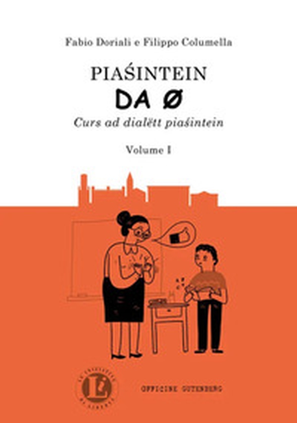 Piasintein da 0. Curs ad dialëtt pia?intein - Vol. 1 - Librerie.coop Piasintein da 0. Curs ad dialëtt pia?intein - Vol. 1 - Librerie.coop