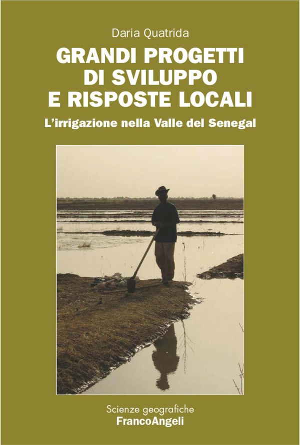 Grandi progetti di sviluppo e risposte locali. L’irrigazione nella Valle del Senegal - Librerie.coop Grandi progetti di sviluppo e risposte locali. L’irrigazione nella Valle del Senegal - Librerie.coop