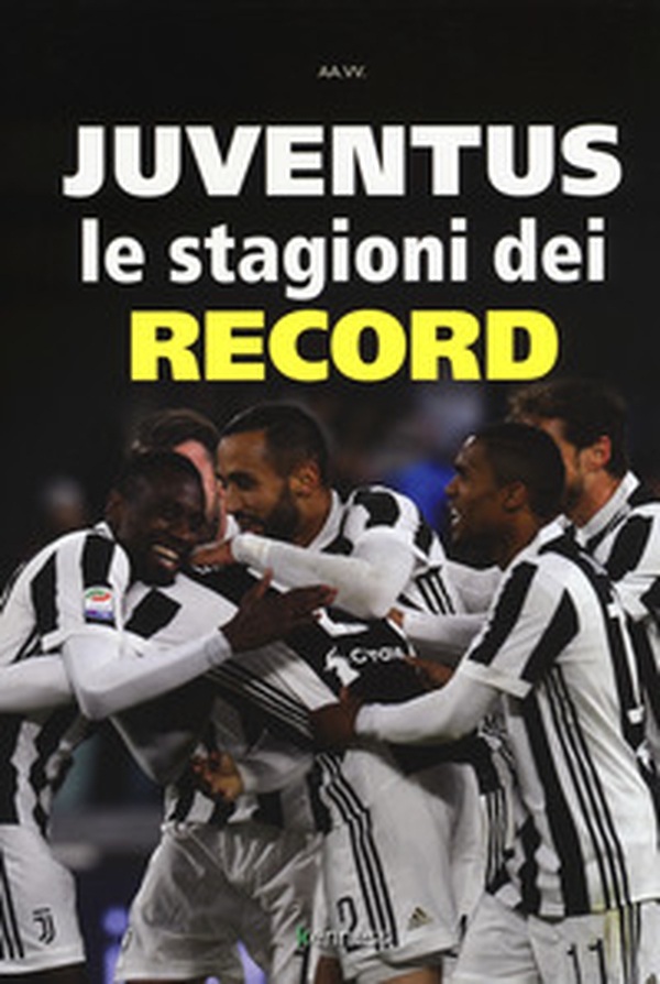 Juventus. Le stagioni dei record - Librerie.coop Juventus. Le stagioni dei record - Librerie.coop