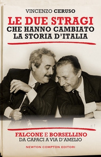 Le due stragi che hanno cambiato la storia d'Italia. Falcone e Borsellino. Da Capaci a via D'Amelio - Librerie.coop